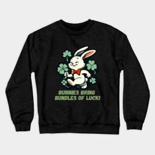 Bunnies bring bundles of luck! Crewneck Sweatshirt